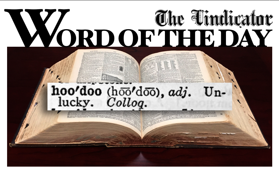 Hoodoo turned into a lot of work Liberty Vindicator